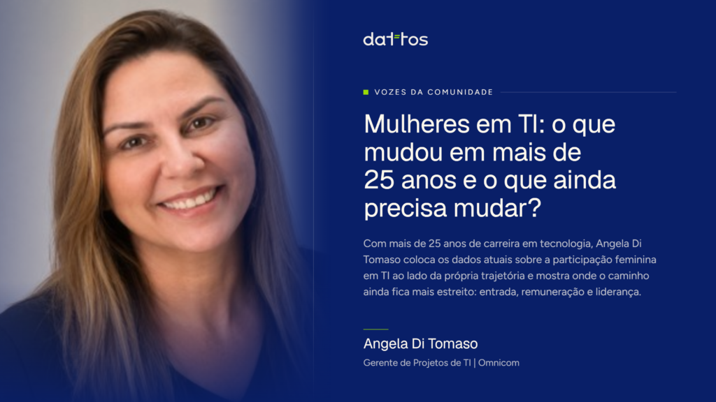 Mulheres em TI ainda são minoria no Brasil. Angela Di Tomaso, da Omnicom, analisa dados e compartilha aprendizados de mais de 25 anos em tecnologia.